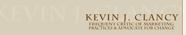 Kevin J Clancy - Critic of Marketing practices and advocate for change